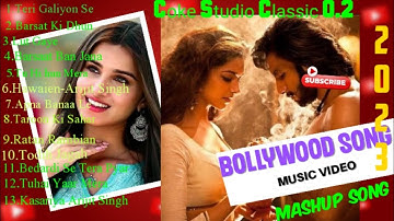Hindi Mashup Song 2023|Bollywood Love Song|Hindi Lofi Song|Arjit Singh|Atif Aslam|Neha kankkar 2023|