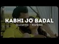 Kabhi jo badal barse lofi song slowed  reverb magikwood lofi flip