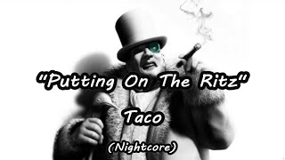 Putting On The Ritz - (Nightcore) Lyrics Video [Requested]