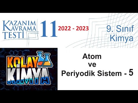 9  SINIF Kazanım Kavrama 11, Atom ve Periyodik Sistem 5