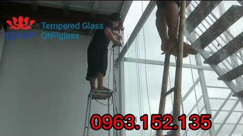 Tư Vấn Và Thi Công Vách Kính Cường Lực 12Ly