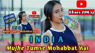 MUJHE TUMSE MOHABBAT HAI - LAGU JOGET INDIA TOP 2025 || ACARA PESTA || REMIX TERBARU