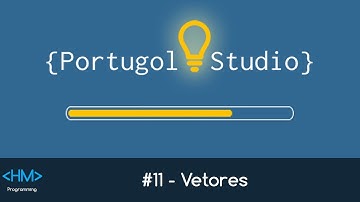 {Portugol Studio} #11 - Vetores