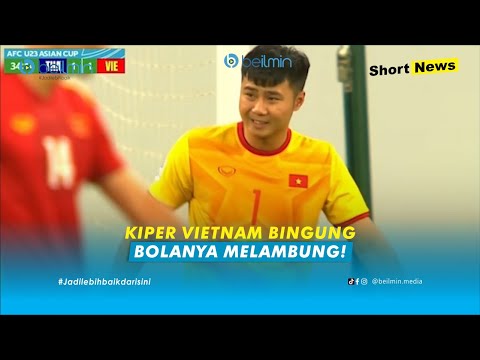 KIPER VIETNAM BINGUNG, BOLANYA MELAMBUNG! AFC 23