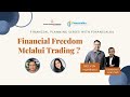 FINANCIAL FREEDOM MELALUI TRADING, BERSAMA FINANSIALKU