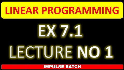 LINEAR PROGRAMMING EX 7.1 l LECTURE 1 l LPP l 12th Maths l HSC l Algesh Sir l MAHARASHTRA BOARD