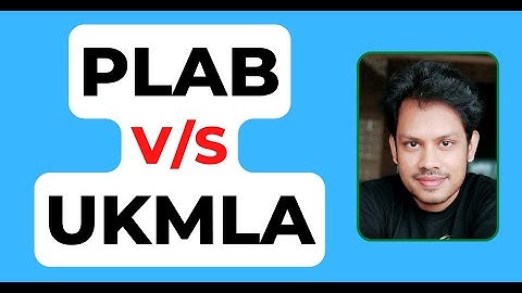 Ukmla Versus Plab: What