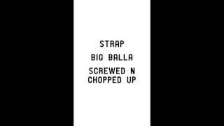 Strap - Big Balla ft. SmokeGraydee - Screwed & Chopped