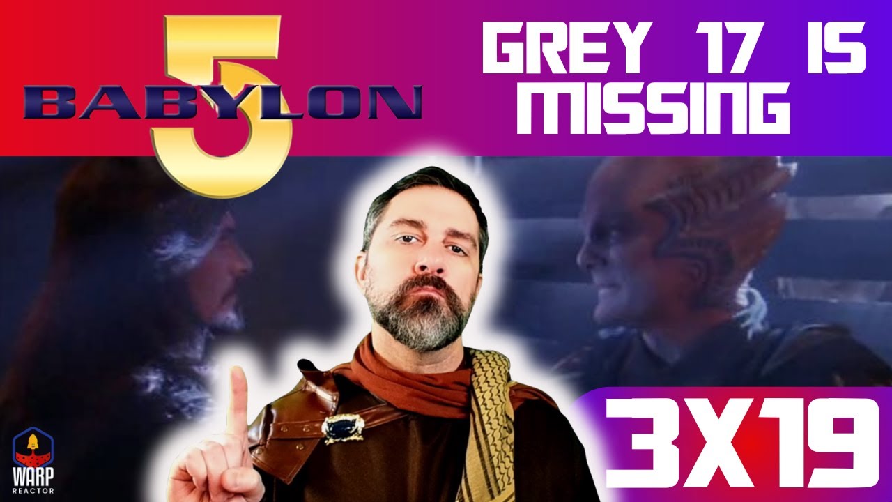 Babylon 5 3x19 'Grey 17 is Missing' - Warrior to Warrior! REACTION & REVIEW!