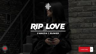 SLOWED Lyrics | Faouzia - RIP Love