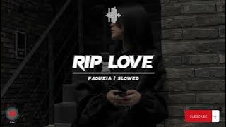 SLOWED Lyrics | Faouzia - RIP Love