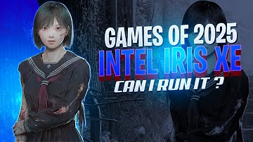 Top 20 Games Of 2025 Tested on Intel i5-1155G7 Intel Iris Xe Graphics! | CAN I RUN IT?