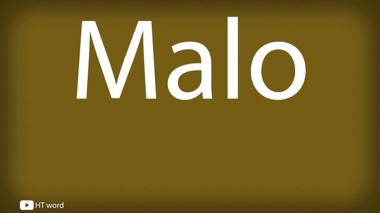 How to pronounce Malo YouTube