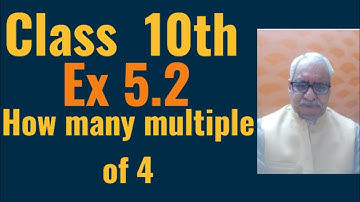 How Many Multiples of 4 lie Between 10 and 250 Class 10th -  Also find their sum