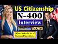 2025 new, Real Interview of U.S. Citizenship, Small Talk, N-400 Naturalization Interview and Test