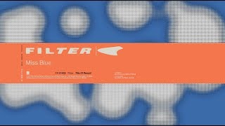 Filter - Miss Blue (Title of Record, Remastered & Expanded)
