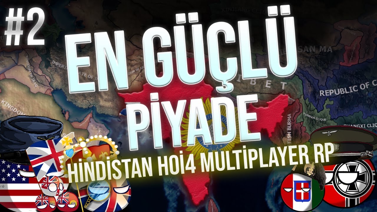 EN GÜÇLÜ PİYADE | Hearts of Iron 4 - MULTIPLAYER | HİNDİSTAN #2