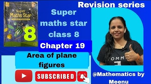 ICSE Mathematics Class 8, Super maths star, Chapter Area and Perimeter of plane figures 