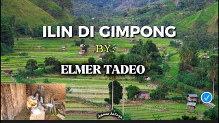Download lagu ILIN DI GIMPONG WITH LYRICS BY ELMER TADEO