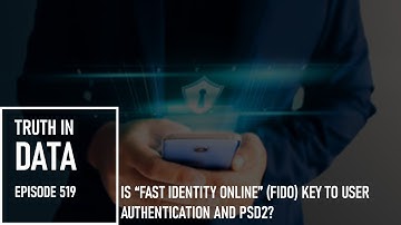 Is "Fast Identity Online" (FIDO) Key to User Authentication and PSD2?