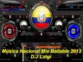 Música Nacional Mix Bailable 2013 D.J Luigi