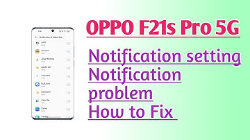 OPPO F21s Pro 5G Notification setting Notification problem How to Fix