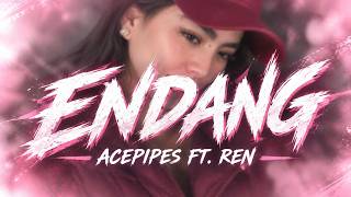 Acepipes - ENDANG Featuring REN