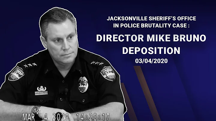 Depositions of Jacksonville Sheriff's Office in Police Brutality Case: JSO Director Mike Bruno