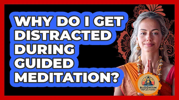 Why Do I Get Distracted During Guided Meditation? - Buddhism Reflections