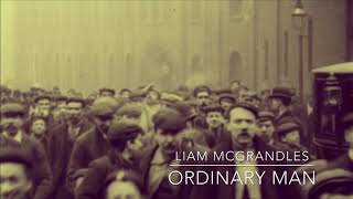 Video thumbnail of "Liam McGrandles - Ordinary Man"