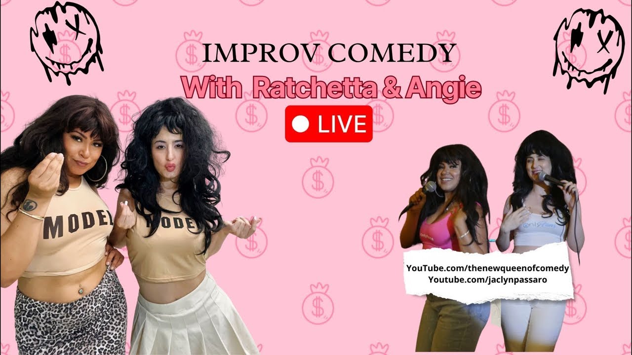 Ratchetta & Angie @JaclynPassaro  improv comedy , comedians, sketch comedy, characters live stream