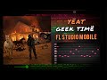 How "Geek Timë" By Yëat Was Made in (FL Studio Mobile)
