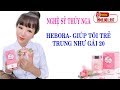 Nghệ Sỹ Thúy Nga-HEBORA Giúp Cơ Thể Tôi Trẻ Trung Như Gái 20 Tràn Trề Nhựa sống-Cân Bằng Nội Tiết