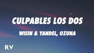 Wisin & Yandel, Ozuna - Culpables Los Dos (Letra)