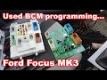 Ford Focus MK3 used BCM programming.