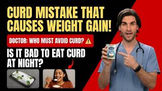Right Time to Eat Curd for Good Health & Weight Loss | Doctor Explains Who Should Avoid It & Why