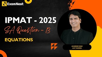 IPMAT 2025 | Question - 13 | QA | SA | Section - 1 | IPMAT Original Questions | Equations | easy