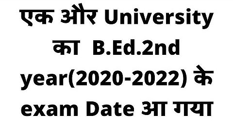 B.Ed.2nd year Exam date 2022।।session 2020-2022