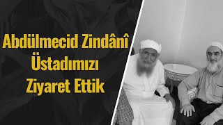 Prof Dr Abdülmecid Zindânî Üstadımızı Ziyaret Ettik Nureddin Yıldız