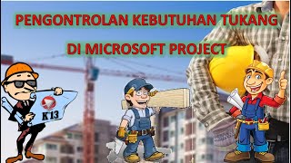Tutorial Micosoft Project Bahasa Indonesia Part 3 (Pengontrolan Tukang)