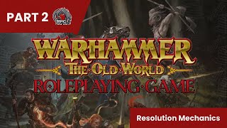 Warhammer Old World RPG Rules Series: Resolution Mechanics