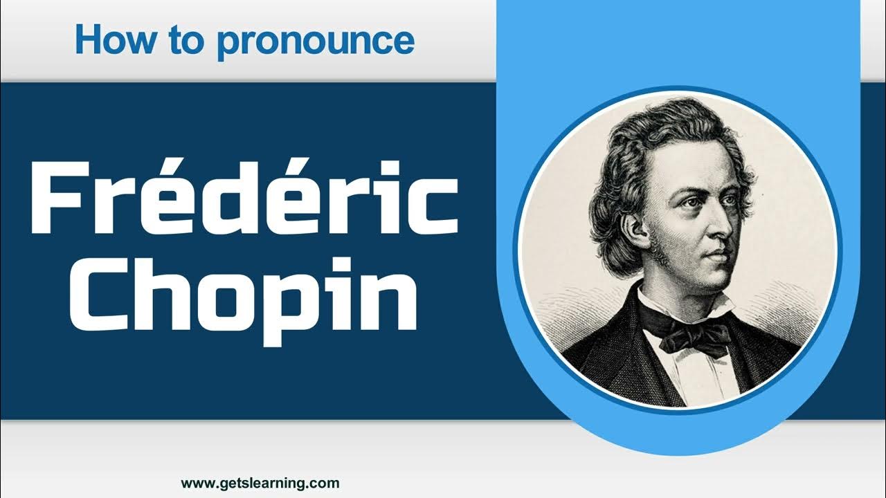 How to Pronounce Frédéric Chopin in English Correctly YouTube