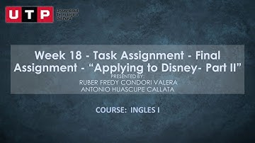 Week 18 - Task: Assignment - Final Assignment - “Applying to Disney- Part II” (PROY)