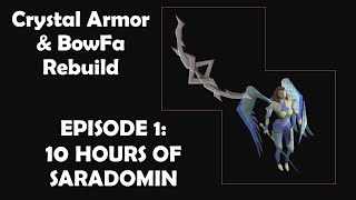 BowFa & Crystal Armor Rebuild Ep.1 Old School Runescape |   10 HOURS of SOLO SARADOMIN GWD