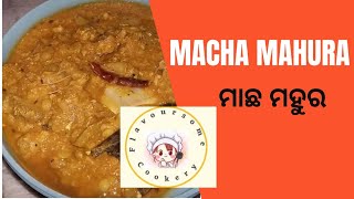 Macha Mahura (ମାଛ ମହୁର)