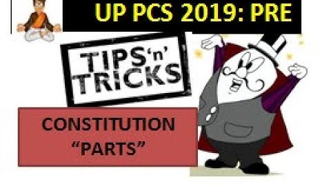 UPPCS: UPPSC: 2019: PRE: TRICKS TO REMEMBER "PARTS OF CONSTITUTION: CRACK PCS
