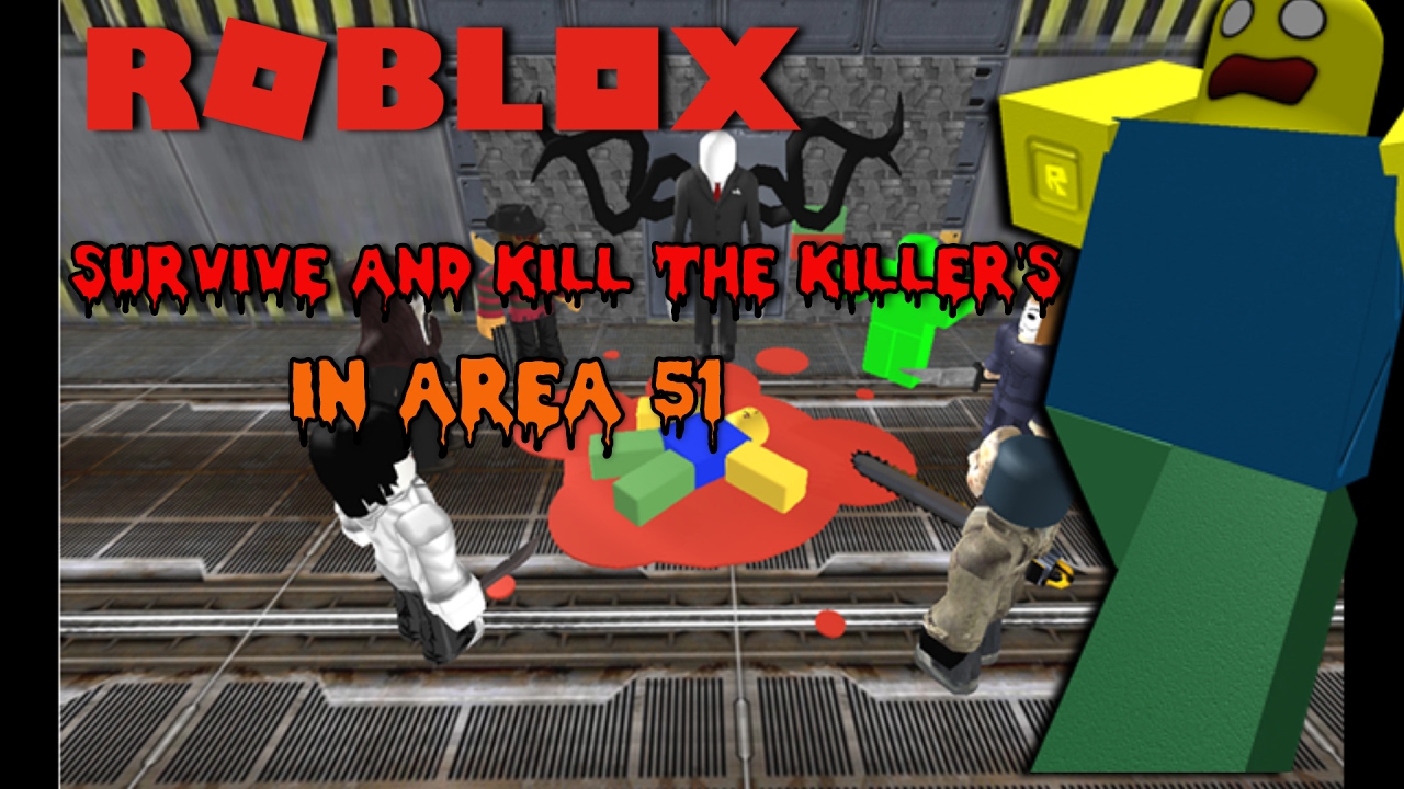 Roblox Survive And Kill The Killer S In Area 51 CREEPY YouTube 
