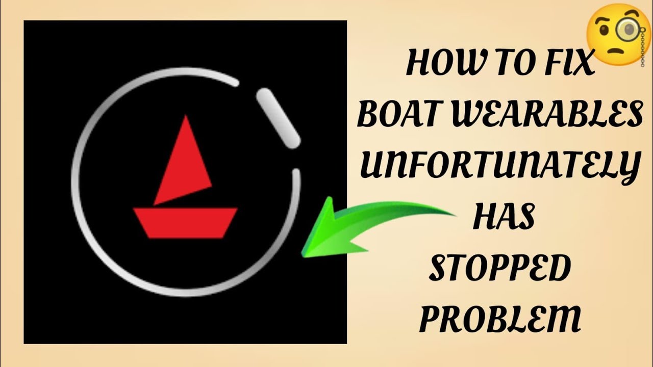 How To Fix "Boat Wearable App Unfortunately Has Stopped" Problem|| Tech Issues Solutions