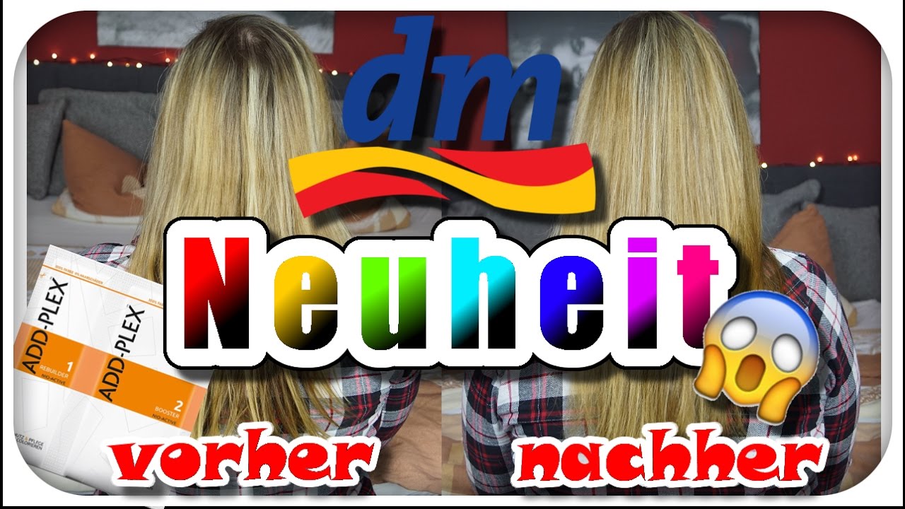 Add Plex Vorher Nachher DM Haarpflege Tipps und Tricks rund