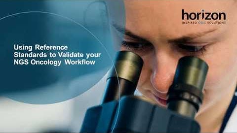 Using Reference Standards to Validate your NGS Oncology Workflow